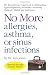 No More Allergies, Asthma or Sinus Infections: The Revolutionary Approach No More Allergies, Asthma or Sinus Infections: The Revolutionary Approach