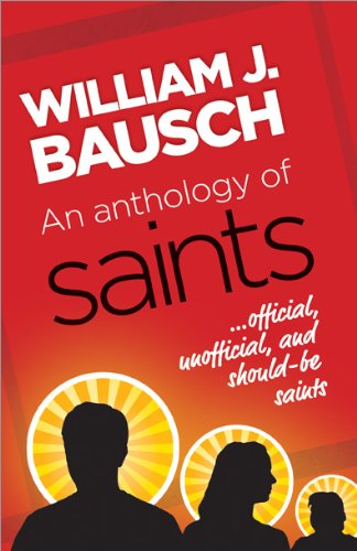 An Anthology of Saints: Official, Unofficial, and Should-Be Saints
