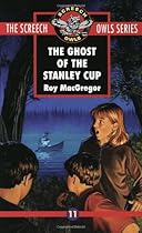 The Ghost of the Stanley Cup (Screech Owls Series #11) The Ghost of the Stanley Cup (Screech Owls Series #11)