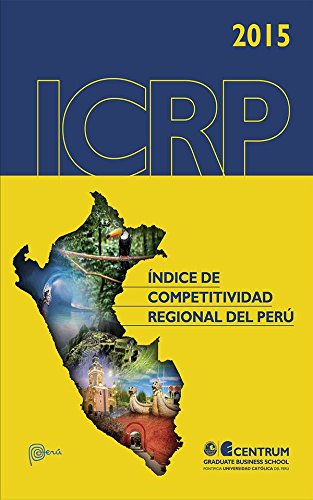 Índice de Competitividad Regional del Perú 2015 (Spanish Edition)