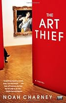 The Art Thief: A Novel