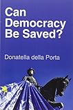 Can democracy be saved? : participation, deliberation and social movements