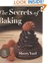 The Secrets of Baking: Simple Techniques for Sophisticated Desserts