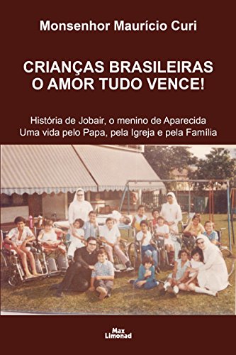 Crianças Brasileiras o Amor Tudo Vence (Portuguese Edition)