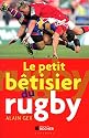 Le petit b&eacute;tisier du rugby