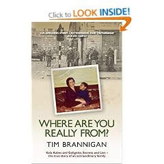 Where Are You Really From?: Kola Kubes and Gelignite, Secrets and Lies - the true story of an extraordinary family