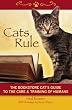Cats Rule: The Bookstore Cat's Guide to the Care & Training of Humans
