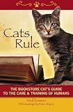 Cats Rule: The Bookstore Cat's Guide to the Care & Training of Humans