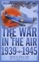 The War in the Air, 1939-1945 (Freedoms Battle Trilogy 2)