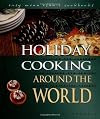 Holiday Cooking Around the World (Easy Menu Ethnic Cookbooks)