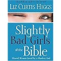 Slightly Bad Girls of the Bible (Flawed Women Loved By a Flawless God) (Christian Large Print Originals) (Paperback)