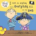 I Can Do Anything That's Everything All on My Own (Charlie and Lola (8x8))