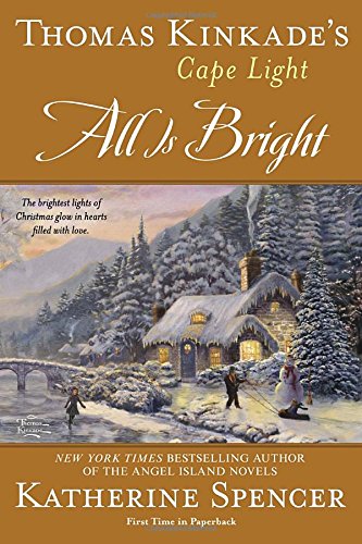 Thomas Kinkade's Cape Light: All is Bright: A Cape Light Novel