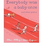 Everybody was a baby once and other poems