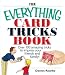 The Everything Card Tricks Book: Over 100 Amazing Tricks to Impress Your Friends And Family! (Everything: Sports and Hobbies)
