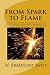 From Spark to Flame: Fanning Your Passion & Ideas into Moneymaking Magazine Articles that Make a Difference