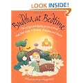 Buddha at Bedtime: Tales of Love and Wisdom for You to Read with Your Child to Enchant, Enlighten and Inspire