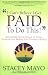 "I Can't Believe I Get Paid To Do This!" : Remarkable People Reveal 26 Proven Strategies for Making Your Dreams A Reality