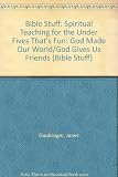 Bible stuff : spiritual teaching for under fives that's fun : God made our world, God gives us friends