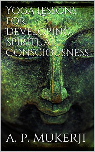 Yoga Lessons for Developing Spiritual Consciousness