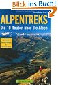Alpentreks: Die 10 Routen �ber die Alpen