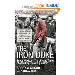 The Iron Duke: Bobby Windsor - The Life and Times of a Working-Class Rugby Hero