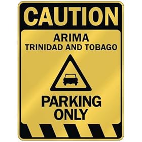 " CAUTION ARIMA PARKING ONLY " PARKING SIGN TRINIDAD AND TOBAGO