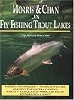 Morris & Chan: Fly Fishing Trout Lakes