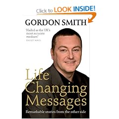 Life Changing Messages: Remarkable Stories From The Other Side