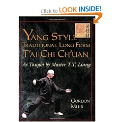Yang Style Traditional Long Form T'ai Chi Ch'uan: As Taught by Master T.T. Liang