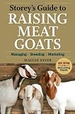 Storeys Guide to Raising Meat Goats, 2nd Edition: Managing, Breeding, Marketing