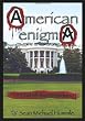 American enigmA: The End of the Presidency