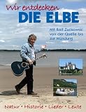 Produkt-Bild: Wir entdecken die Elbe. Mit Rolf Zuckowski von der Quelle bis zur M&uuml;ndung.: Natur, Historie, Lieder, Leute