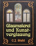Glasmalerei und Kunstverglasung - C. J. Stahl