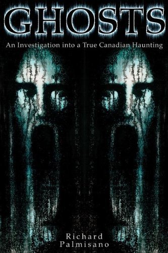 Ghosts: An Investigation into a True Canadian Haunting