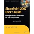 SharePoint 2007 User's Guide: Learning Microsoft's Collaboration and Productivity Platform