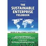 The Sustainable Enterprise Fieldbook: When it All Comes Together