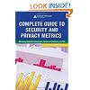 Complete Guide to Security and Privacy Metrics: Measuring Regulatory Compliance, Operational Resilience, and ROI