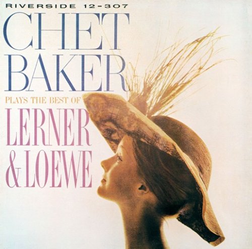 CD-Charts  Music : Chet Baker Plays the Best of Lerner and Loewe