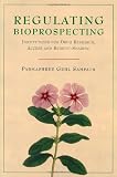 Regulating Bioprospecting: Institutions for Drug Research  Access and Benefit Sharing