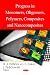 Progress in Monomers, Oligomers, Polymers, Composites and Nanocomposites
