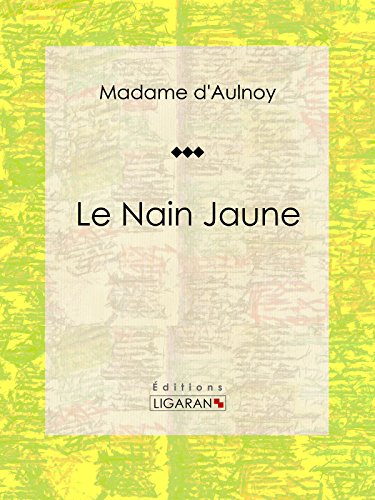Le Nain Jaune: Conte de fées (French Edition)