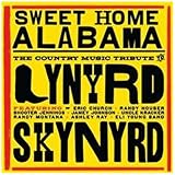 Sweet Home Alabama- The Country Music Tribute To Lynyrd Skynyrd