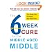 The 6-Week Cure for the Middle-Aged Middle: The Simple Plan to Flatten Your Belly Fast!