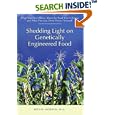 Shedding Light on Genetically Engineered Food: What You Dont Know About the Food Youre Eating and What You Can Do to... by Beth H Harrison