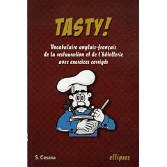 Tasty ! : Le vocabulaire anglais-fran�ais de la restauration et de l'h�tellerie avec exercices corrig�s