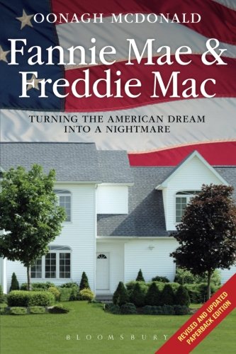 fannie mae and freddie mac turning the american dream into a nightmare