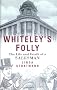 Whiteley's Folly: The Life and Death of a Salesman