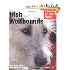 Irish Wolfhounds: Everything about Purchase, Care, Nutrition, Behavior, and Training: Complete Pet Owner's Manual (Barron's Complete Pet Owner's Manuals)