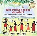 Nos fuimos todos de safari/We all went on Safari (Una aventura de numeros por Tanzania) (Paperback)